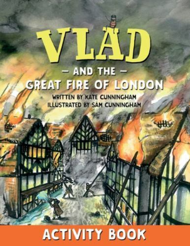 Vlad and the Great Fire of London Activity Book by Kate Cunningham (2017, ...