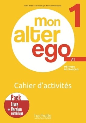 Mon Alter Ego 1: Pack Cahier d'activites + version numerique - A1 by HACHETTE FR