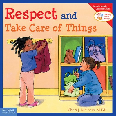 Respect and Take Care of Things (Learning to Get Along )