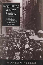Regulating a New Society: Public Policy - Hardcover, by Keller Morton - Good b