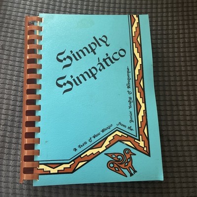 ''Simply Simpatico-A Taste of New Mexico'' Chile Cookbook c1981 Food
