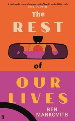 The Rest of Our Lives: Shortlisted for the Booker Prize 2025 Benjamin Markovits