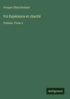 Prosper Blanchemain | Foi EspéRance Et Charité | Buch | FranzöSisch (2025)