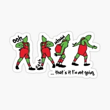 The Grinch, That's it I'm Not Going, Vinyl 3" Die Cut Sticker