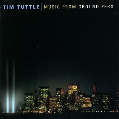 Tim Tuttle: Music from Ground Zero (CD, 2005) New York 9/11 ***VERY GOOD***