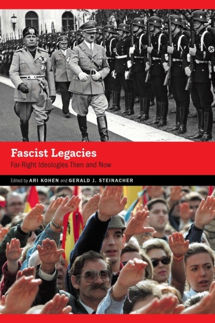 Fascist Legacies : Far-Right Ideologies Then And Now Ari Kohen - Image 5