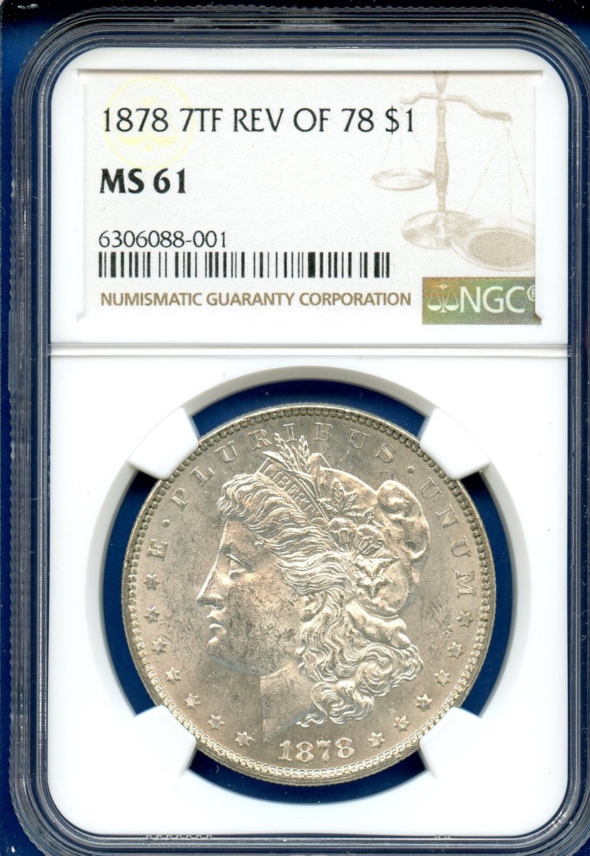 1878 P 7TF NGC MS61 Morgan Silver Dollar $1 1878-P Rev of 1878 MS