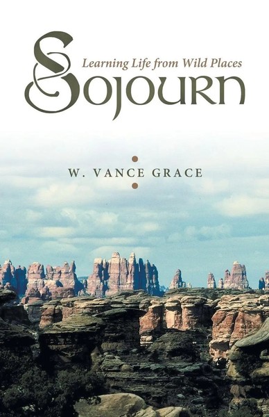Sojourn Learning Life From Wild Places W. Vance Grace Taschenbuch Englisch 2013-image