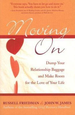 Moving On: Dump Your Relationship Baggage and Make Room for the Love of Your...
