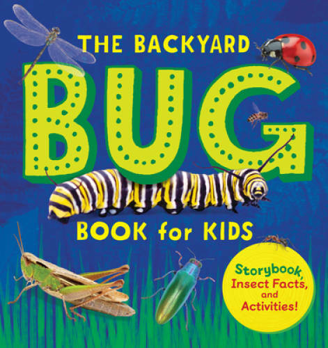 The Backyard Bug Book for Kids: Storybook, Insect Facts, and Activities - GOOD - Bild 1 von 1