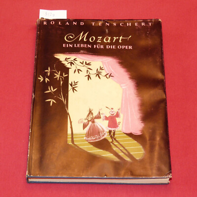 Roland Tenschert - Mozart, ein Leben für die Oper - Frick Verlag 1941, 114 Bilde