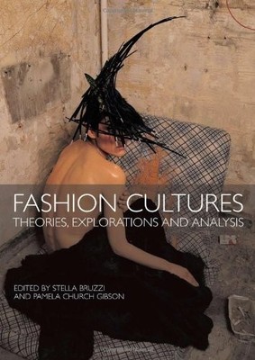 Fashion Cultures: Theories, Explorations and Analysis,Stella Bru