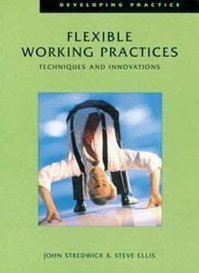 Flexible Working Practices: Techniques and Innovati... | Buch | Zustand sehr gut