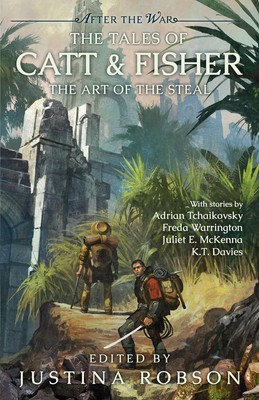 The Tales of Catt & Fisher: The Art of the Steal by Adrian Tchaikovsky (English)