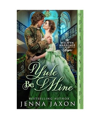 Yule Be Mine [The Welwyn Marriage Wager, Band 3], Jaxon, Jenna