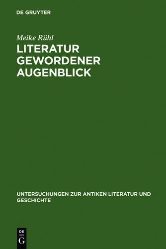 Meike Rühl Literatur gewordener Augenblick (Hardback)