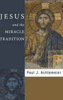 Paul J. Achtemeier | Jesus And The Miracle Tradition | Buch | Englisch (2008)