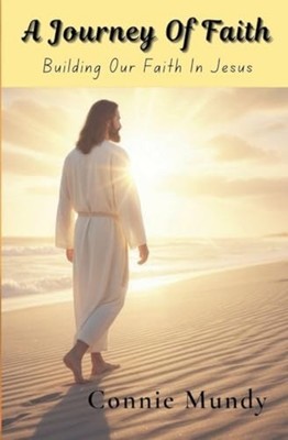 A Journey of Faith, Building Our Faith In Jesus - Taschenbuch NEU Connie...