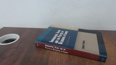 			Immigration, Islam, and the politics of belonging in France, Elai		