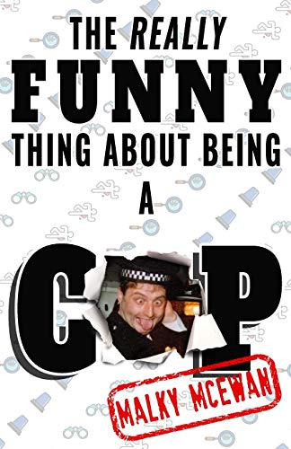The really FUNNY thing about being a COP