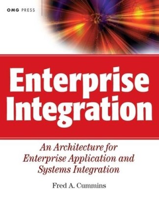 Enterprise Integration: An Architecture for Enterprise Application a - VERY GOOD