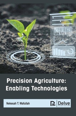 Precision Agriculture: Enabling Technologies by Nekesah T. Wafullah (English) Ha