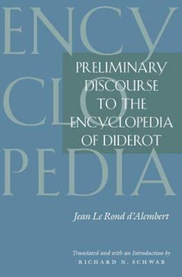 Preliminary Discourse to the Encyclopedia of Diderot by Jean Le Rond d'Alembert