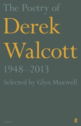 The Poetry of Derek Walcott 1948–2013 Derek Walcott Estate Paper