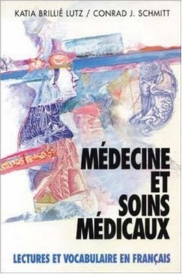 Medicine Et Soins Medicaux: Lectures Et Vocabulaire En Francais (Medicine an...