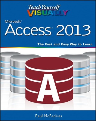 Teach Yourself VISUALLY Access 2013 - paperback McFedries, Paul