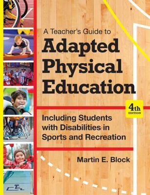 A Teacher's Guide to Adapted Physical Education: Including Students With Disabi