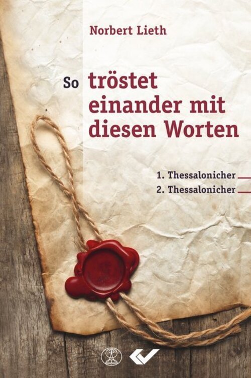 Thumbnail - So Tröstet Einander Mit Diesen Worten | Norbert Lieth | 1. Und 2.