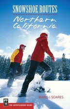 Snowshoe Routes: Northern California by Soares