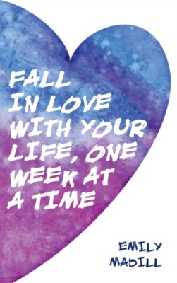 Madill - Fall In Love With Your Life One Week at a Time - New hardbac - X555z