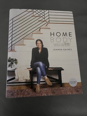 Homebody: A Guide to Creating Spaces You Never Want to Leave by Joanna Gaines 