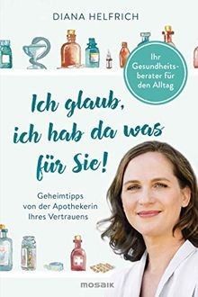 Ich glaub, ich hab da was für Sie!: Ihr Gesundheitsberat... | Buch | Zustand gut