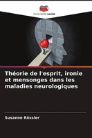 ThéOrie De L'esprit, Ironie Et Mensonges Dans Les Maladies Neurologiques RöSsler