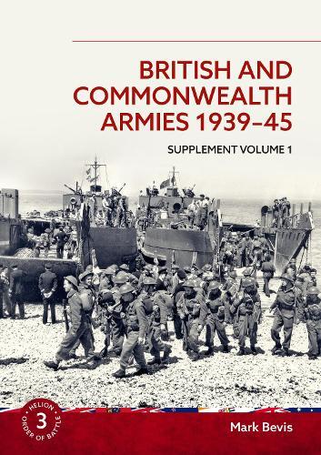 British & Commonwealth Armies 1939-45: Supplement Volume 1 (Helion O (Tascabile)