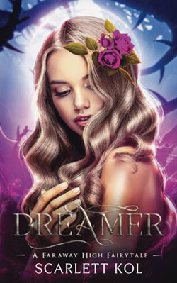 Dreamer: a Faraway High Fairytale -  NEW Scarlett Kol 2020