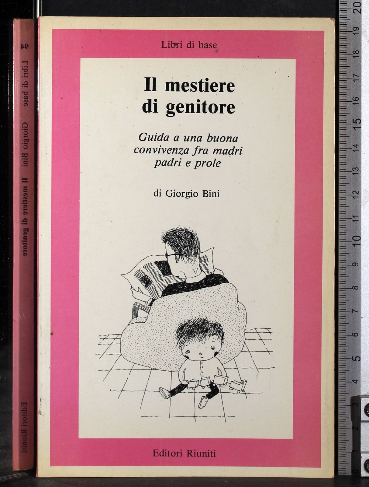 IL MESTIERE DI GENITORE. GIORGIO BINI. EDITORI RIUNITI.