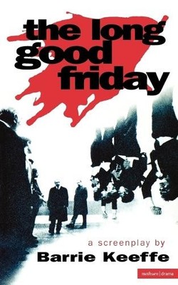 Barrie Keeffe The Long Good Friday (Paperback) Screen and Cinema (UK IMPORT)