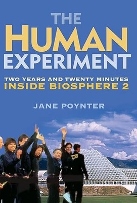 The Human Experiment: Two Years and Twenty Minutes Inside Bios...
