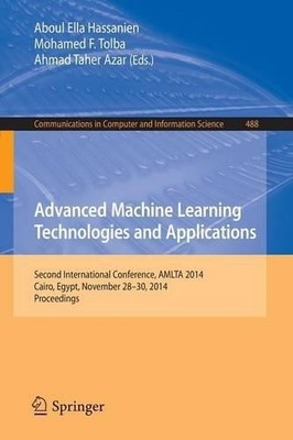 Advanced Machine Learning Technologies and Applications - 9783319134604