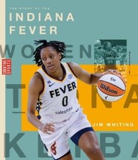 Jim Whiting The Story of the Indiana Fever (Paperback)