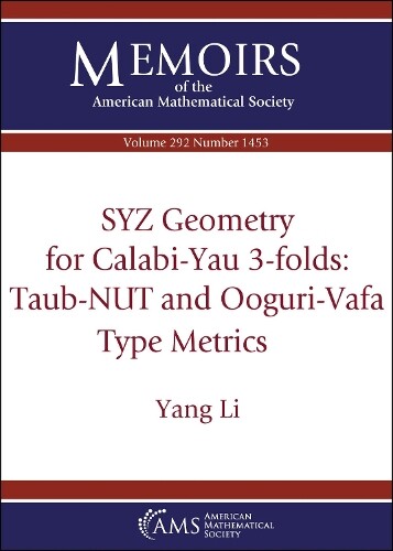 Yang Li SYZ Geometry for Calabi-Yau 3-folds: Taub-NUT and Ooguri-Vafa ...