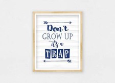 Don't Grow Up It's A Trap,Nursery Prints, Boys Room Decor,Boys Nursery Wall Art