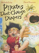 Pirates Don't Change Diapers - Paperback By Melinda Long - VERY GOOD
