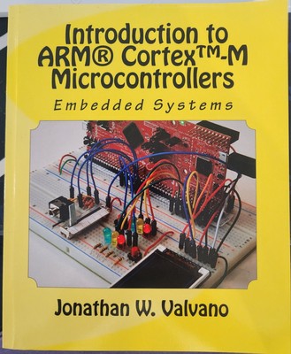 Embedded Systems: Introduction Arm Cortex-M Microcontrollers 5th Ed. Volume 1