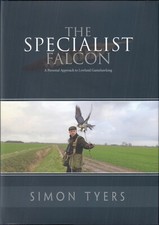 TYERS SIMON FALCONRY BOOK THE SPECIALIST FALCON LOWLAND GAMEHAWKING hardback NEW