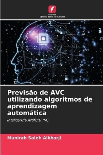 Munirah Saleh A Previsão de AVC utilizando algoritmos de aprendizage (Tascabile)